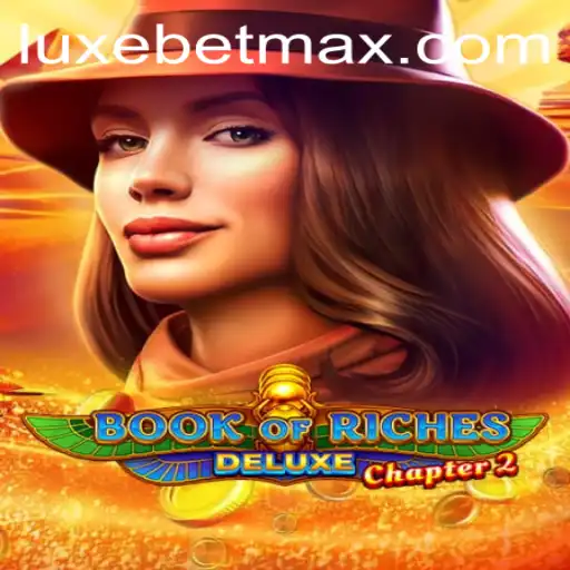 Explore the Thrilling World of Book of Riches Deluxe Chapter 2 with LuxeBet PH