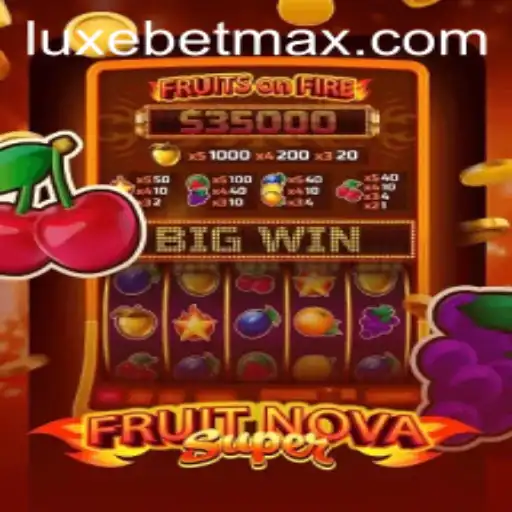 Exploring the Thrills of FruitNovaSuper: LuxeBet PH's Latest Gaming Sensation