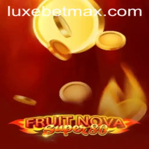 Explore the World of FruitNovaSuper80: A LuxeBet PH Experience
