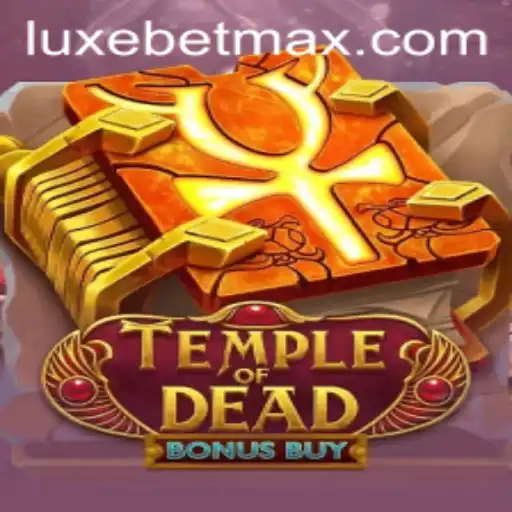 Exploring the Thrills of TempleofDeadBonusBuy with LuxeBet PH