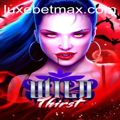 Discover the Thrilling World of WildThirst with LuxeBet PH